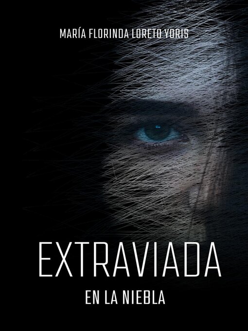 Title details for Extraviada en la niebla by Maria Florinda Loreto Yoris - Available